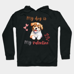 my dog is my valentine Hoodie